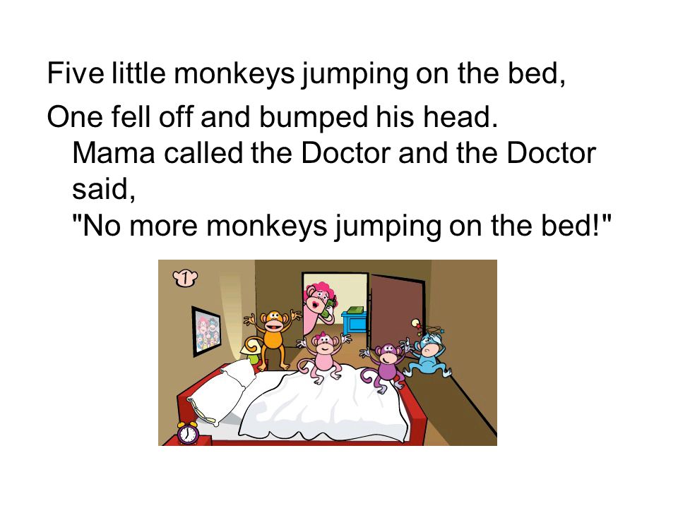 Five little monkeys jumping on the bed,