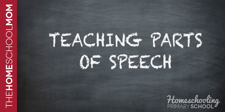 TheHomeSchoolMom Blog: Teaching Parts of Speech